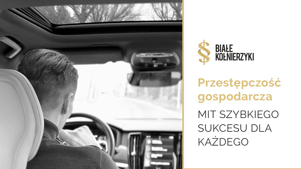 Przestępczość gospodarcza i mit szybkiego sukcesu dla każdego.