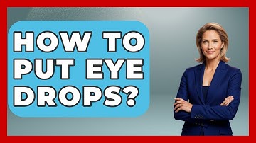 How To Put Eye Drops? - Optometry Knowledge Base