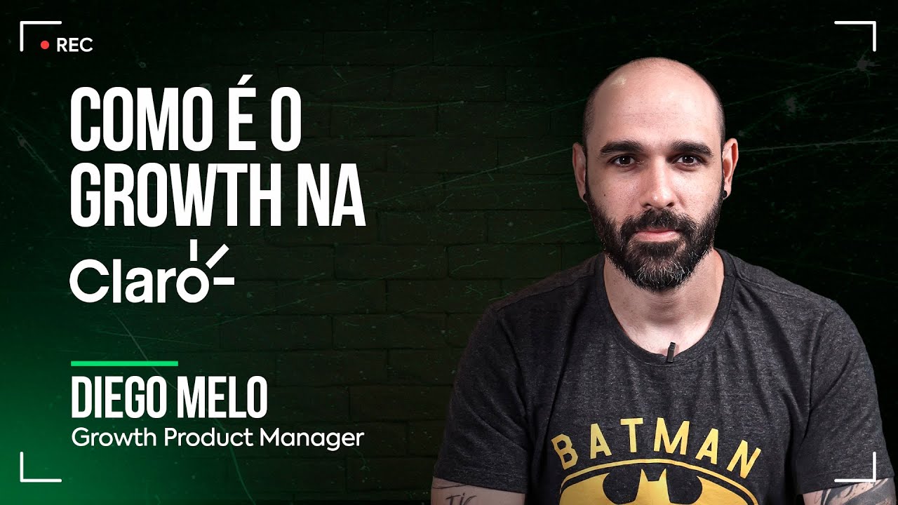 Backstage | Como funciona a área de Growth na Claro? - por Diego Melo