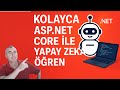 Kolayca ASP.NET Core ile Yapay Zeka Kullanmayı Öğren! (Sıfırdan Başlayanlara Özel)