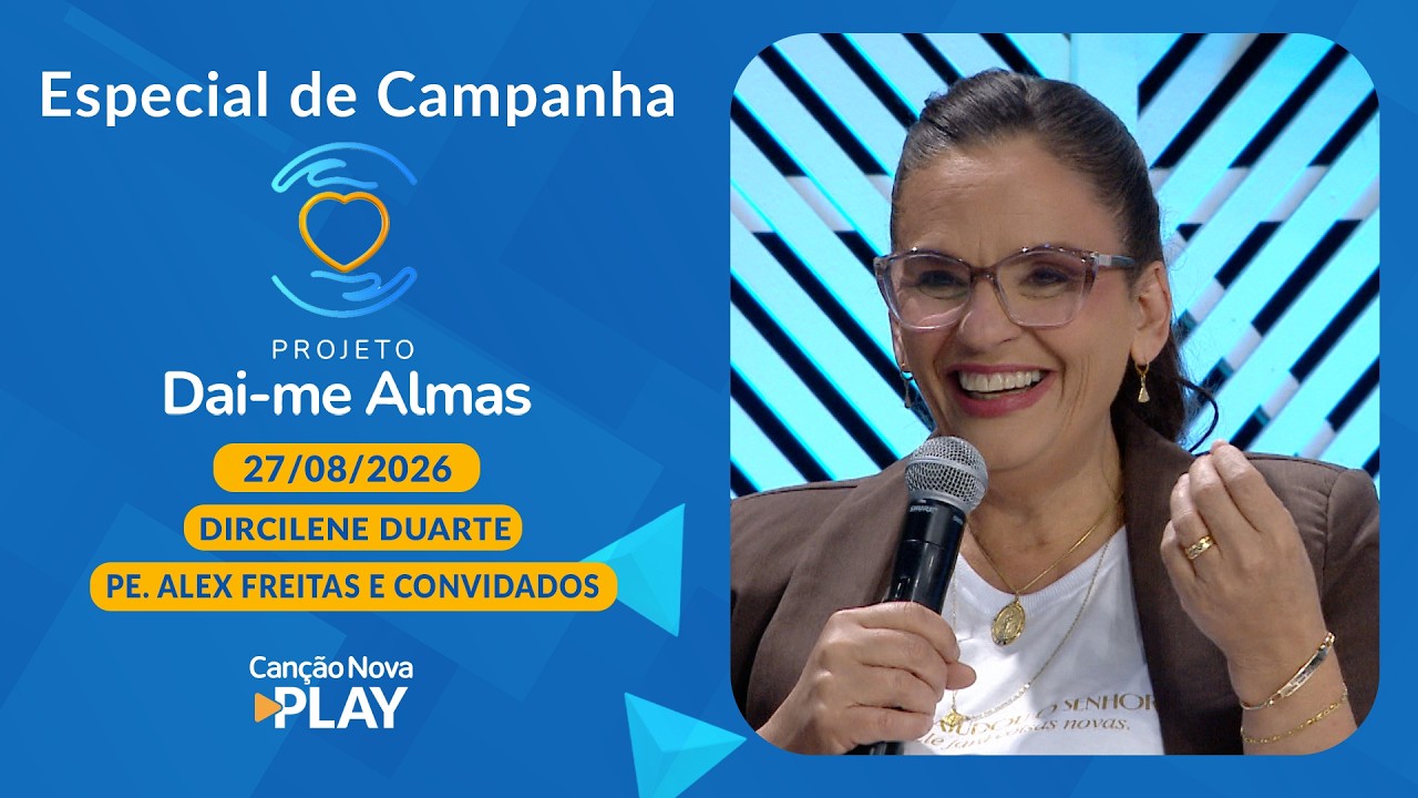 Especial de Campanha - Projeto Dai-me Almas - 27/08/2026