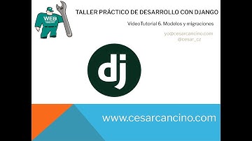 Videotutorial 6 Taller Práctico de Django. Modelos y migraciones