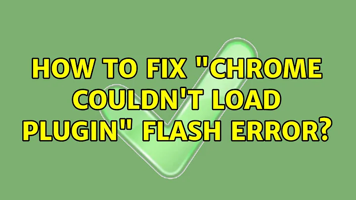 How to fix "Chrome couldn't load plugin" flash error? (2 Solutions!!)