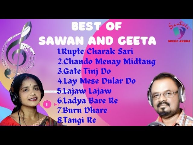 Best of Sawan Murmu and Geeta Singh Baskey  part-3/old is gold/best songs /santali music akhra