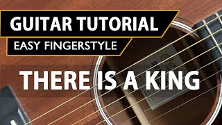 Video thumbnail of "There Is A King | Easy Fingerstyle Guitar Tutorial"