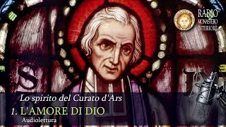 Lo spirito del Curato d'Ars - 1 - L'AMORE DI DIO (AUDIOLIBRO in puntate)