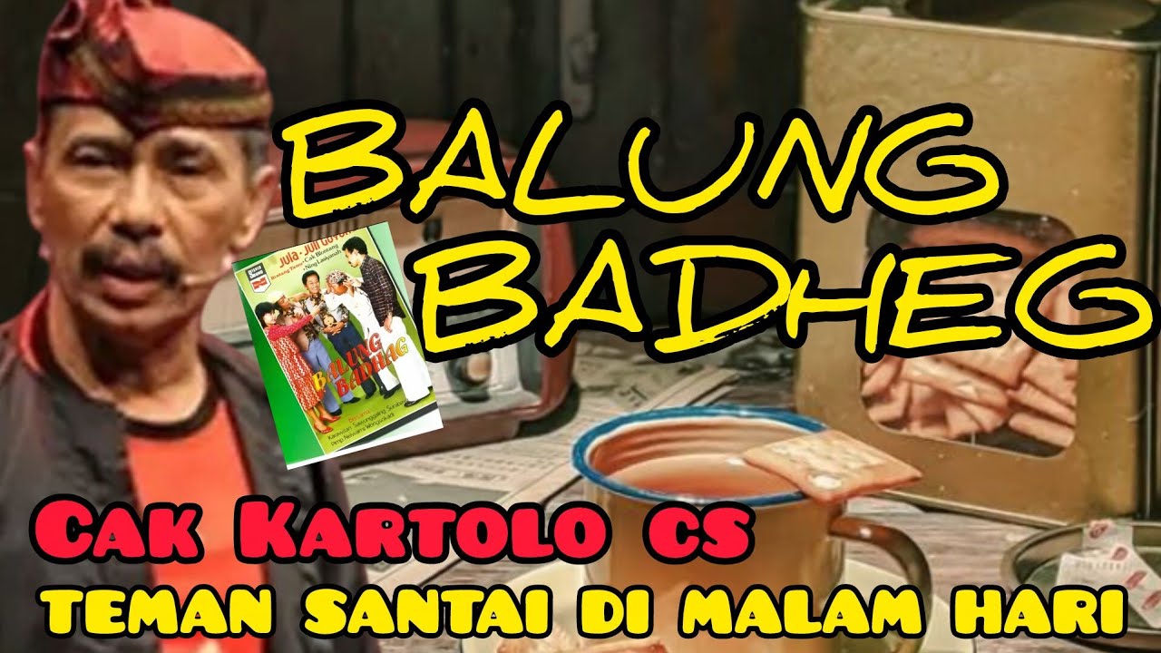 🎼BALUNG BADHEG – Lawak Jawa Legendaris Cak Kartolo CS | Teman Santai di Malam Hari