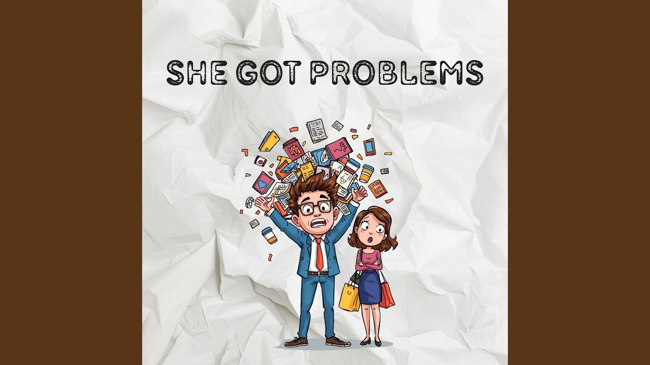 Obejrzyj She Got Problems w YouTube Obejrzyj She Got Problems w YouTube