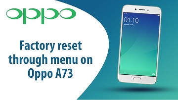 How to Factory Reset through menu on Oppo A73?