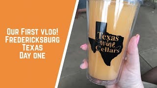 Our first vlog! fredericksburg, texas day 1