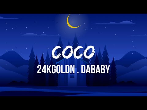 24kGoldn - Coco (Lyrics) ft. DaBaby