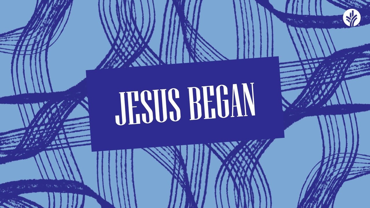 68. Jesus Began | Discover the Word Podcast | Presented by Our Daily Bread Ministries