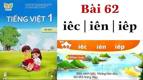 KẾT NỐI TRI THỨC | Tiếng Việt Lớp 1 | Bài 62 | iêc - iên - iêp | Trang