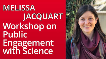 Workshop on Public Engagement with Science | Melissa Jacquart