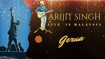 Gerua - Diwale |  Arijit Singh | Live in Malaysia | Axiata Arena