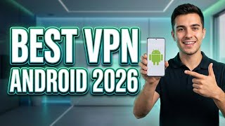 Best Vpn For Android 2026 Which One Works Best Right Now?