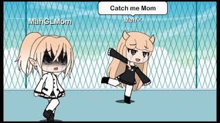 {Catch Me Mommy..//Meme//.?