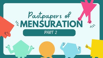 MENSURATION PART 10/12 | PASTPAPER SESSION 2 | O LEVELS 4024 | IGCSE 0580