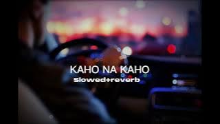 Kaho na Kaho Slowed Reverb murder film song