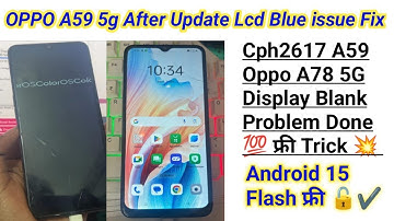 Oppo A59 5G CPH2617 After Update LCD blank & Blue issue Fix Without Auth Free Solution? By mg