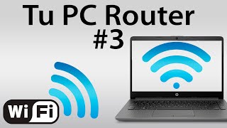 Cómo usar la computadora cómo repetidor Wi-Fi | Tu PC Router (Parte 3 de 4)
