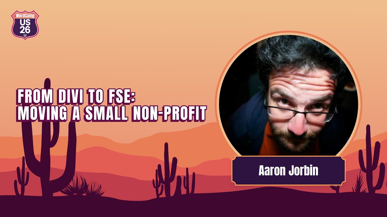 Thumbnail for From Divi to FSE: Moving a Small Non-Profit | Aaron Jorbin