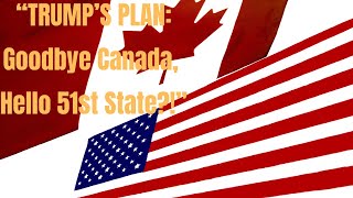 Could Trump Really Annex Canada?