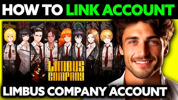 How To Link Limbus Company Account (2025) - Step by Step