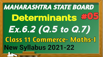 No.05 Determinants||  Ex.6.2 (Q.5 to Q.7) 11th Commerce MATHS-1|New syllabus2021-222
