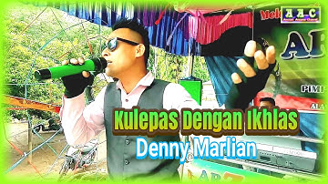 Lagu Jambi - Kulepas dengan Ikhlas - Voc. Denny Marlian - Official management Arzuna Music