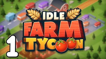 Idle Farm Tycoon - 1 - "Farming by the Numbers"