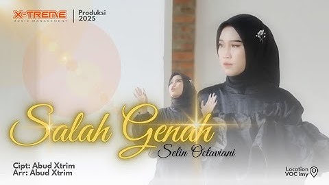 SALAH GENAH // SELIN OCTAVIA // OFFICIAL MUSIC VIDEO // Prod. Xtreme 2025