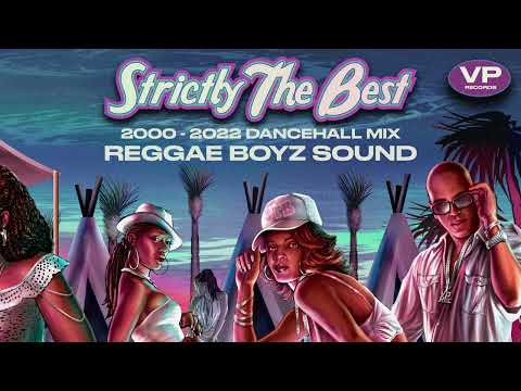 2000 - 2022 Dancehall Mix | Strictly The Best | Reggae Boyz Sound x VP Records