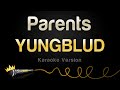 YUNGBLUD Parents Karaoke Version