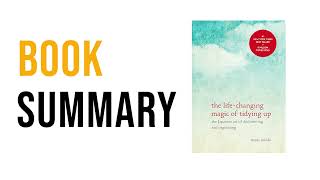 The Life-Changing Magic of Tidying Up by Marie Kondo Free Summary Audiobook