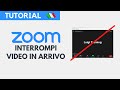 Zoom Tutorial #79 — Interrompi video in arrivo