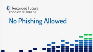 No Phishing Allowed - Recorded Future