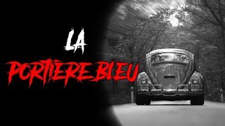 CREEPYPASTA FR ► LA PORTE BLEUE (ft. Lecture Infernale)