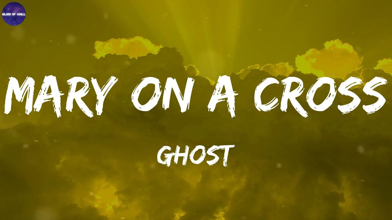 Ghost Mary On A Cross (Lyrics) Mary on a, Mary on a cross YouTube