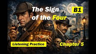 B1 English Listening Practice | The Sign of the Four – Sherlock Holmes | Chapter 5