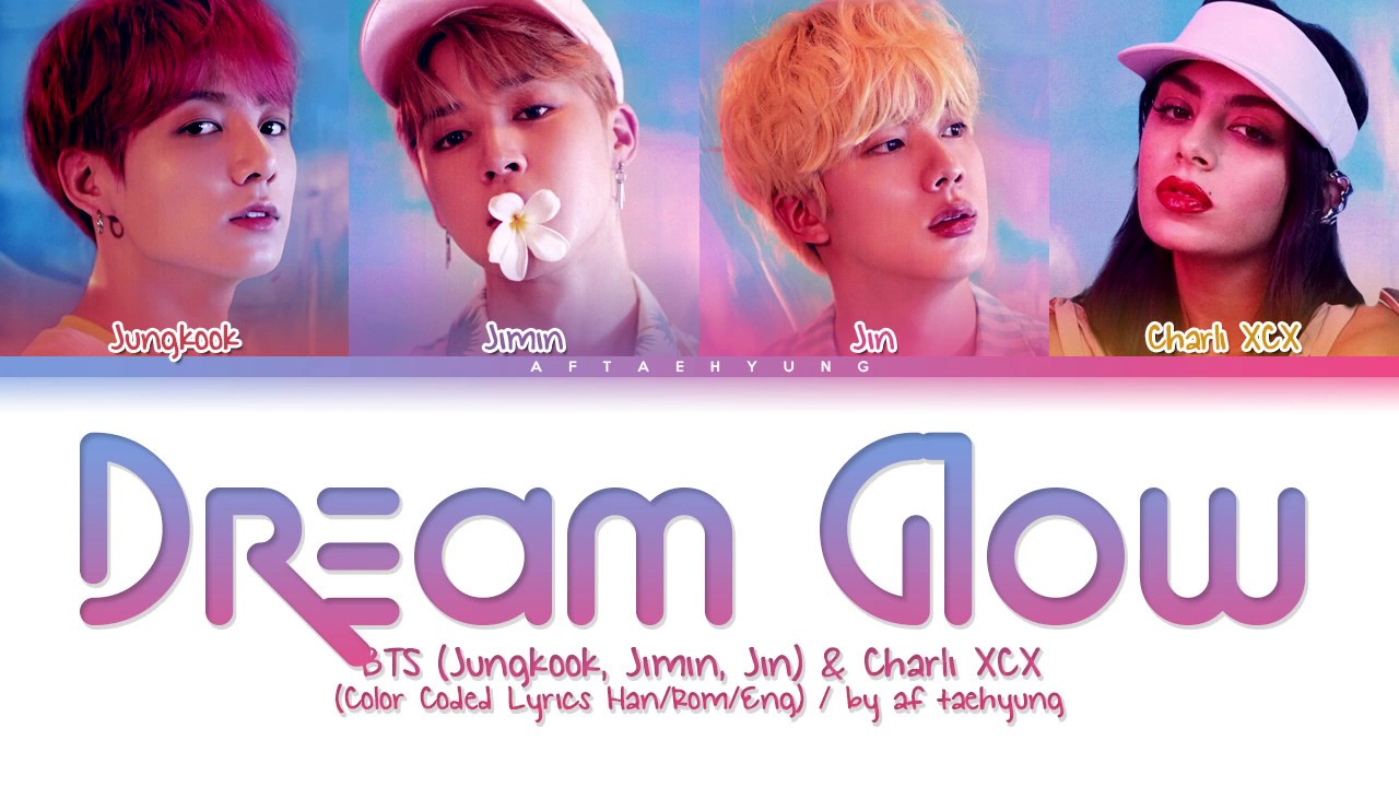 BTS Jungkook Jimin Jin Charli XCX   Dream Glow Color Coded Lyrics HanRomEng