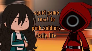 || squid game react to pink soldiers daily life || part 3 || credit on the desc ||