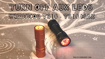 Wurkkos TS10 Max Flashlight Turn Off Aux LEDs Or Change Pattern Settings
