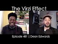 The Virzi Effect | Episode 481 w. Dean Edwards