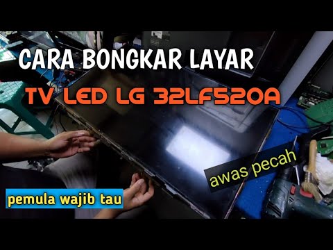 Cara bongkar Layar TV LED LG 32in || 32LF520A | How to disassemble the LG 32in LED TV Screen