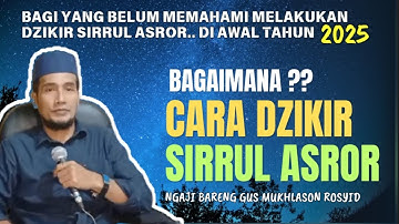 💥BAGAIMANA CARA DZIKIR SIRRUL ASROR - NGAJI BARENG GUS MUKHLASON ROSYID
