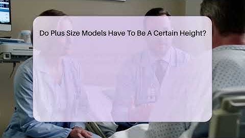 Do Plus Size Models Have To Be A Certain Height? - Inside Body Image