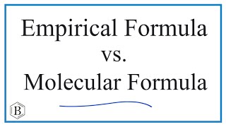 Empirical Formula vs Molecular Formula (Definitions & Examples)