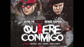 Jayko pa ft kendo kaponi - Quiere Conmigo