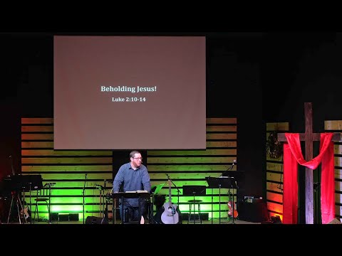 Beholding Jesus! - Luke 2:10-14